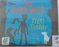 The Dark Wild written by Piers Torday performed by Oliver J. Hembrough on Audio CD (Unabridged)